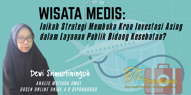 Wisata Medis: Inikah Strategi Membuka Kran Investasi Asing dalam Layanan Publik Bidang Kesehatan?