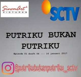 seperti apa jalan cerita putriku bukan putriku sctv jessica mila ochi sinopsis cerita puteriku bukan putriku sctv jessica mila ochi rosdiana