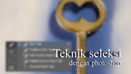 Teknik seleksi dengan photoshop