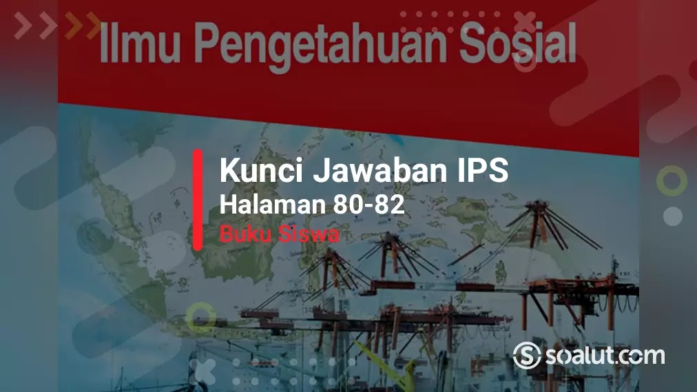 Kunci Jawaban Ips Kelas 7 Halaman 80 81 82 Uji Kompetensi Bab 1 Buku Siswa Soalut Com