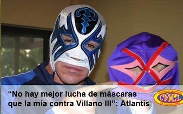 LUCHANDO SIN MASCARA: Atlantis vs. Villano, a once años