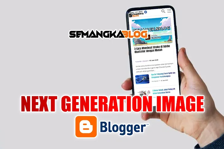 Cara Memperbaiki Gambar Dalam Format Generasi Berikutnya di Blogger