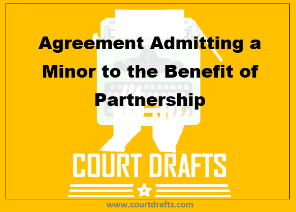 Agreement Admitting a Minor to the Benefit of Partnership