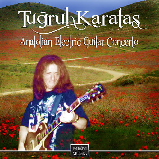 Tuğrul Karataş - Anatolian Electric Guitar Concerto (2015) Single Tu%2525C4%25259Frul%252520Karata%2525C5%25259F%252520-%252520Anatolian%252520Electric%252520Guitar%252520Concerto%252520%2525282015%252529%252520Single