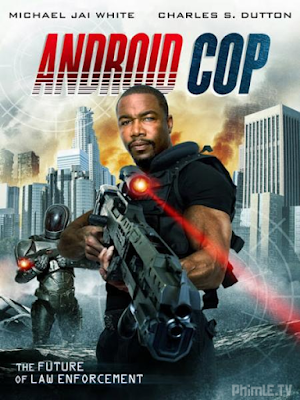 Movie Cảnh Sát Người Máy - Android Cop (2014)