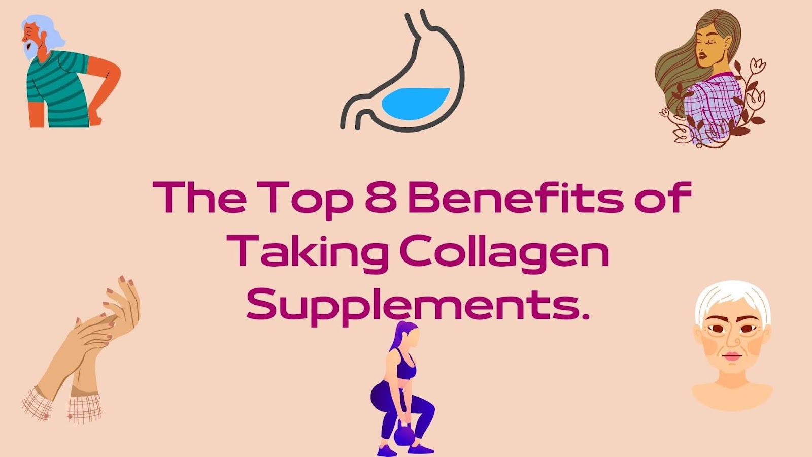 The Top 8 Benefits of Taking Collagen Supplements. The Top 8 Benefits of Taking Collagen Supplements.