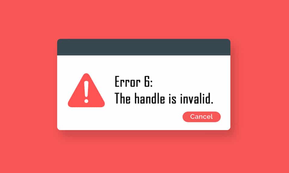 แก้ไข Handle is Invalid Error ใน Windows 10