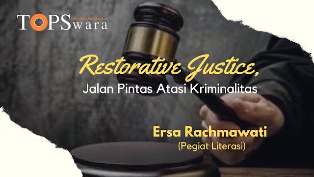 Restorative Justice, Jalan Pintas Atasi Kriminalitas