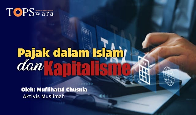 Pajak dalam Islam dan Kapitalisme