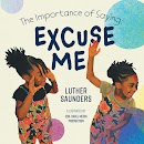 The Importance of Saying: Excuse Me cover