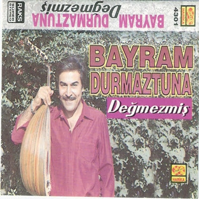 Bayram Durmaztuna Full Albümleri Bayram%252520Durmaztuna%252520-%252520De%2525C4%25259Fmezmi%2525C5%25259F