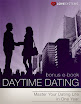 Daytime Dating Bonus Master Yor Dating Life In One Year
