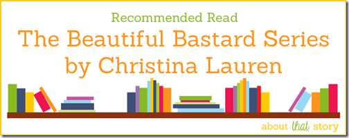 Recommended Read: The Beautiful Bastard Series by Christina Lauren