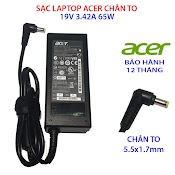 Sạc Laptop Acer Chân To 19V - 3.42A 65W Dùng Cho Acer Aspire, Acer Chorme Book Bảo Hành 12 Tháng