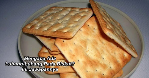 Kenapa ada lubang pada biskut?Ini sebabnya....

