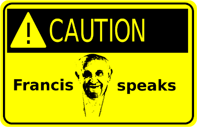 caution-francis-speaks-400