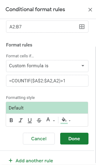 Elija la fórmula personalizada e ingrese la fórmula como COUNTIF (A $ 2: A2, A2)> 1