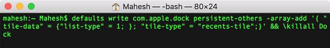 명령이 있는 터미널 창: 기본값은 com.apple.dock persistent-others -array-add '{ "tile-data" = {"list-type" = 1을 작성합니다.  };  "타일 유형" = "최근 타일";}' && killall Dock