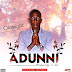 Music:Olumight - Adunni (Prod By E-Mix)