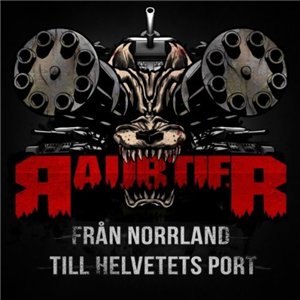 Raubtier - Från Norrland Till Helvetets Port (2012)