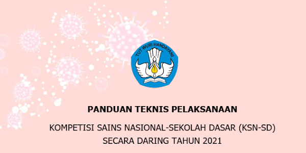 Juknis Kompetisi Sains Nasional KSN SD Tahun 2021