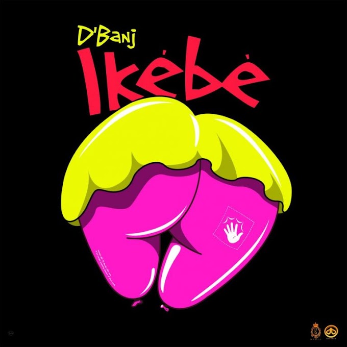 Music: D’Banj – Ikebe