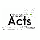 Chaotic Acts of Theatre