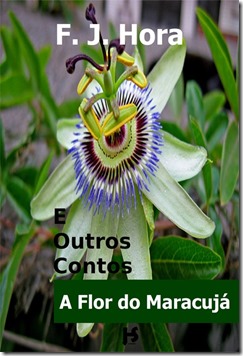 A Flor do Maracujá e Outros Contos