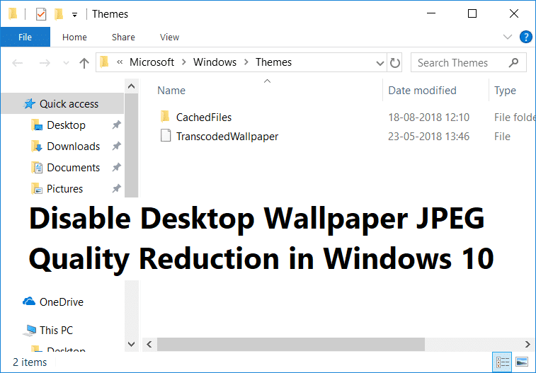 Désactiver la réduction de la qualité JPEG du fond d'écran du bureau dans Windows 10