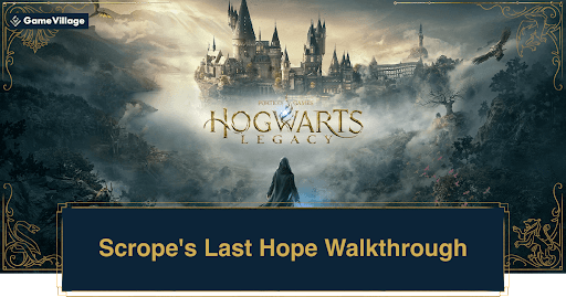 Image: Hogwarts Legacy_Scrope's Last Hope