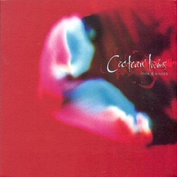 Cocteau Twins - 1996 - Milk and Kisses (LP, Fontana/Capitol)