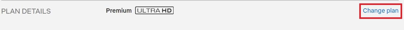 Klikněte na změnit plán před podrobnostmi plánu |  Jak streamovat Netflix v HD nebo Ultra HD