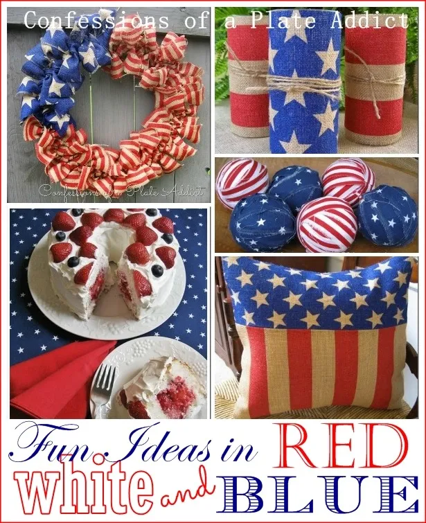 CONFESSIONS OF A PLATE ADDICT Fun Ideas in Red, White and Blue