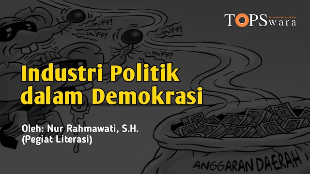 Industri Politik dalam Demokrasi