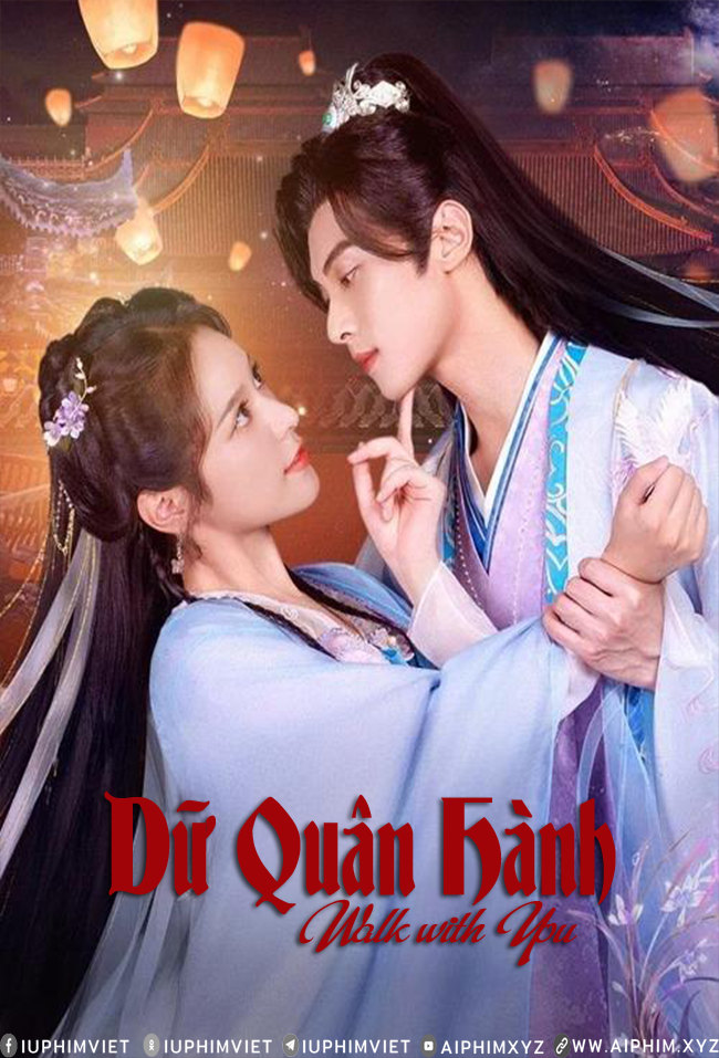 Dữ Quân Hành - Walk with You (2024)-www.aiphim.xyz