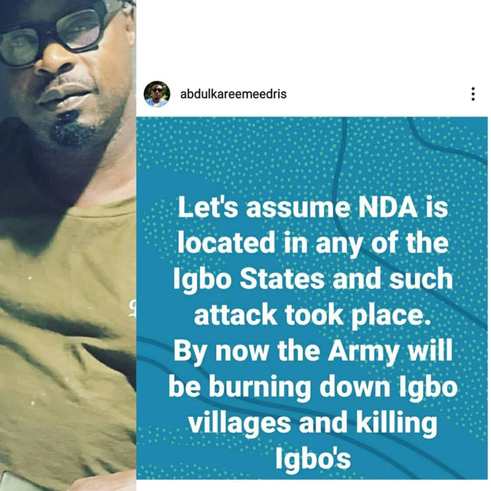 Assuming the Nigeria Defense Academy was in any of the Igbo states, by now Army will be burning down Igbo villages - Singer, Eedris Abdulkareem