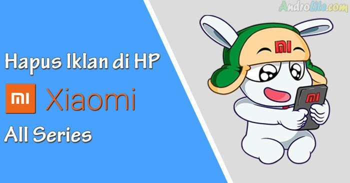 9 Cara Hapus Iklan HP Xiaomi MIUI 11/12/13 Terbaru 2023 - AndroLite.com