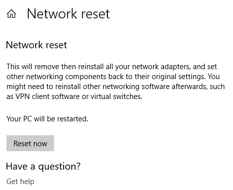 Haga clic en el botón Restablecer ahora para restaurar todas las configuraciones de red a sus valores predeterminados |  Arreglar No se puede conectar a Internet