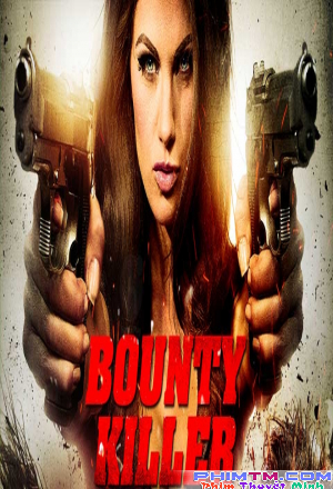 Sát Thủ Tiền Thưởng ( Bounty Killer ) 2013 - Phim Mỹ