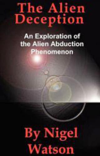 Ufology Alien Abduction Nigel Watson And The Deception