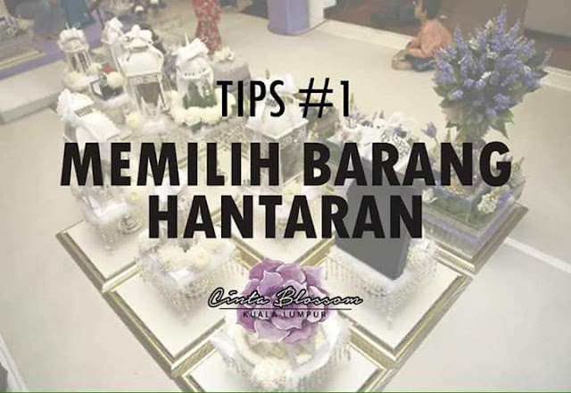 TIPS PERKAHWINAN: MEMILIH BARANGAN HANTARAN UNTUK BAKAL 