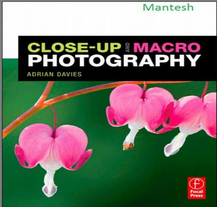 Getting Started with Digital Imaging +101 Quick and Easy Secrets to Create Winning Photographs + Close-Up and Macro Photography -Mantesh