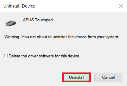 Fai clic su Disinstalla nel popup visualizzato.  Risolto il problema con lo scorrimento del touchpad che non funziona su Windows 10