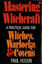 Cover of Paul Huson's Book Mastering Witchcraft Cover of Paul Huson's Book Mastering Witchcraft