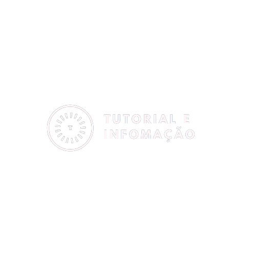 TUTORIAL E INFORMAÇÃO