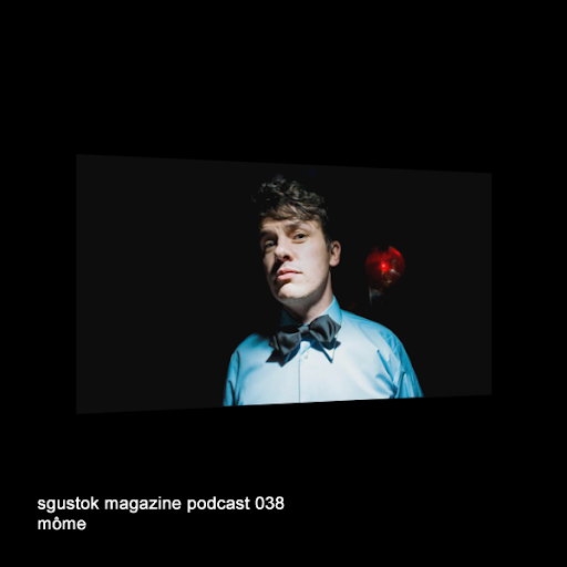 sgustok magazine podcast 038 mome M  me: Sgustok Magazine Podcast 038