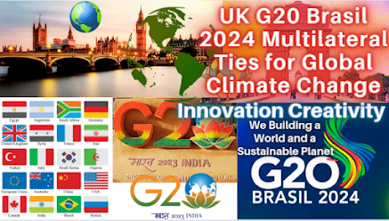 UK G20 Brasil 2024 Multilateral Ties for Global Climate Change