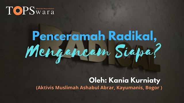 Penceramah Radikal, Mengancam Siapa?