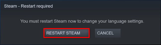 Khởi động lại Steam để hoàn tất việc thay đổi ngôn ngữ