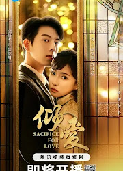 Sacrifice for Love China Web Drama